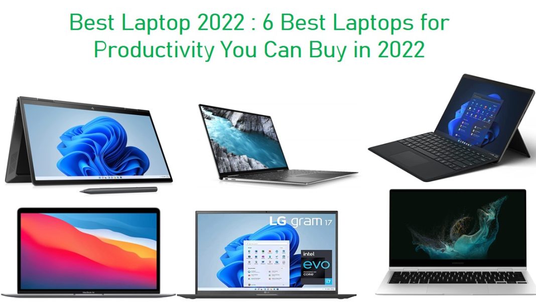Best Laptop 2022 : 6 Best Laptops for Productivity You Can Buy in 2022